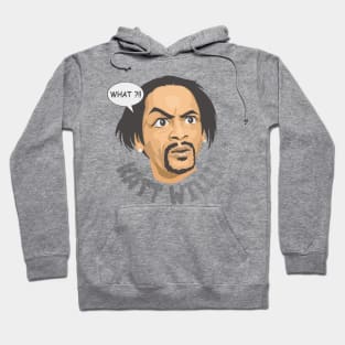 Katt Williams say What ?!! Hoodie